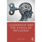 Leadership and the Ethics of Influence - Paperback