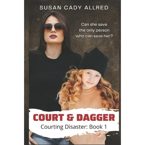 Court & Dagger: A YA Teen Spy Thriller (Courting Danger: Book 1) - Paperback
