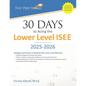 30 Days to Acing the Lower Level ISEE: Strategies and Practice for Maximizing Your Lower Level ISEE Score - Paperback