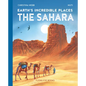 Earth's Incredible Places: Sahara - Hardcover