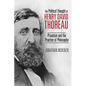 The Political Thought of Henry David Thoreau: Privatism and the Practice of Philosophy - Hardcover