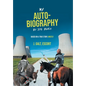 My Auto-Biography by Joe Biden: Based on a True Story, Mostly - Hardcover