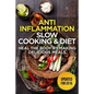 The Anti-Inflammatory Cookbook: 60 Quick & Delicious Meals for Breakfast, Lunch, and Dinner - Packed with Anti-Inflammatory Ingredients for Chronic Pa - Paperback