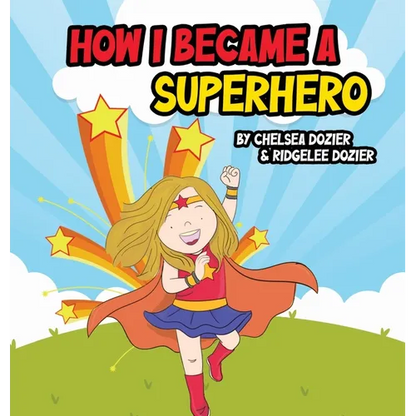 How I Became a Superhero - Hardcover