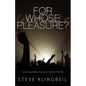 For Whose Pleasure: Confronting the Real Issue as We Gather to Worship - Paperback