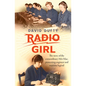 Radio Girl: The Story of the Extraordinary Mrs Mac, Pioneering Engineer and Wartime Legend - Paperback