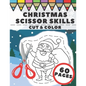 Christmas Scissor Skills: Fun Cut And Color Activity Book For Kids - Paperback