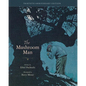 The Mushroom Man: 30th Anniversary Edition - Hardcover