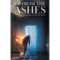 Up From The Ashes: A Story of Healing, Hope, and Second Chances - Paperback