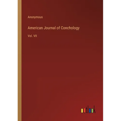 American Journal of Conchology: Vol. VII - Paperback