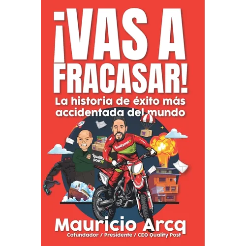 ¡Vas a fracasar!: La historia de éxito más accidentada del mundo. - Paperback