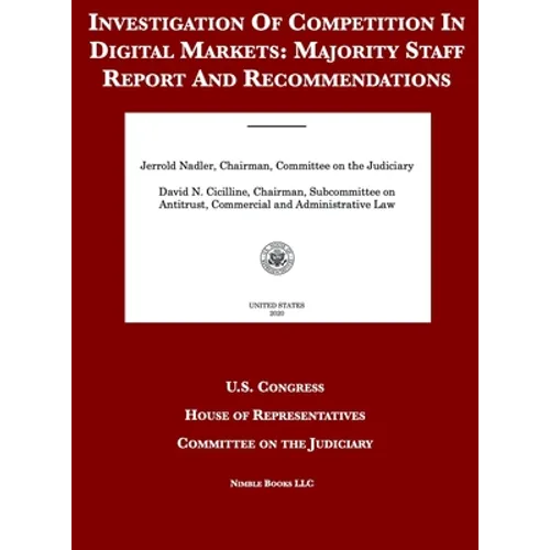 Investigation Of Competition In Digital Markets: Majority Staff Report And Recommendations - Hardcover