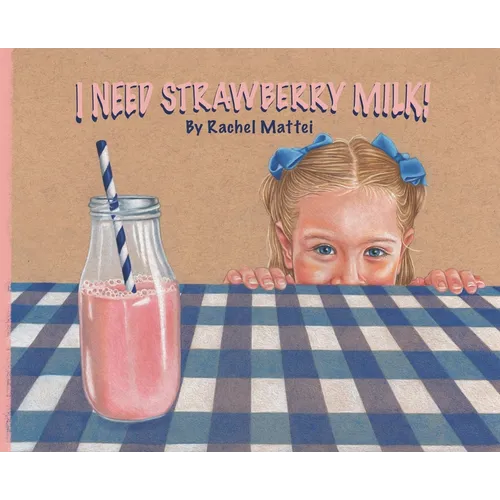I Need Strawberry Milk! - Hardcover