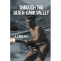 Through the Death-Dark Valley - Paperback