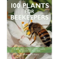 100 Plants for Beekeepers - Hardcover