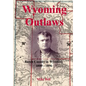 Wyoming Outlaws: Butch Cassidy in Wyoming, 1889 - 1896, the Great Western Horse Thief War and the Making of an Outlaw - Hardcover