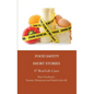 Food Safety Short Stories: 87 Real-Life Cases - Hardcover