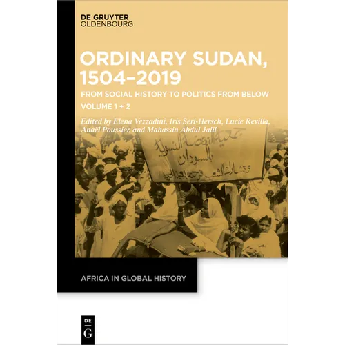 Ordinary Sudan, 1504-2019: From Social History to Politics from Below Volume 1 Volume 2 - Hardcover