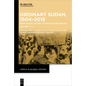 Ordinary Sudan, 1504-2019: From Social History to Politics from Below Volume 1 Volume 2 - Hardcover