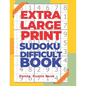 Extra Large Print Sudoku Difficult Book: Sudoku In Very Large Print - Brain Games Book For Adults - Paperback