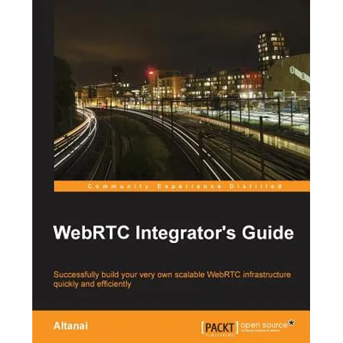 WebRTC Integrator's Guide - Paperback