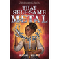 That Self-Same Metal - Library Binding
