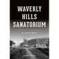 Waverly Hills Sanatorium: A History - Paperback
