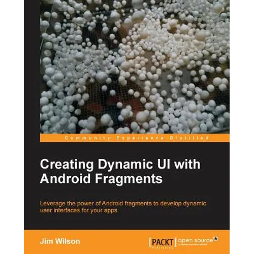 Creating Dynamic Ui with Android Fragments - Paperback