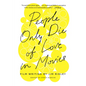 People Only Die of Love in Movies: Film Writing by Jim Ridley - Hardcover