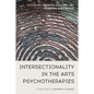 Intersectionality in the Arts Psychotherapies - Paperback