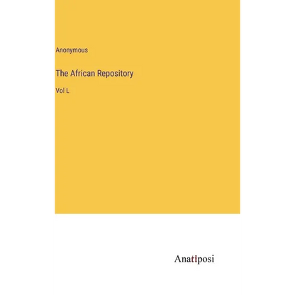 The African Repository: Vol L - Hardcover