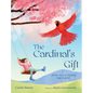 The Cardinal's Gift: A True Story of Finding Hope in Grief - Hardcover