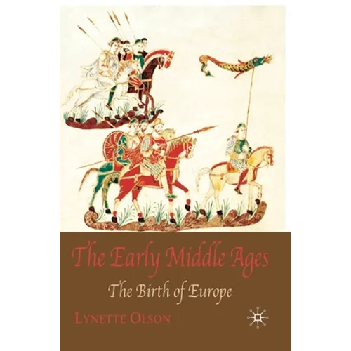 The Early Middle Ages: The Birth of Europe - Paperback