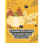 Thanksgiving Coloring Book For Adults: Thanksgiving Autumn Coloring Book Simple & Easy Book for Adults Featuring Beautiful Autumn Scenes, Charming Ani - Paperback
