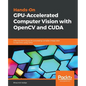 Hands-On GPU-Accelerated Computer Vision with OpenCV and CUDA - Paperback