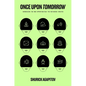 Once Upon Tomorrow: Harnessing the New Opportunities the Metaverse Creates - Hardcover