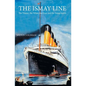 The Ismay Line: The Titanic, the White Star Line and the Ismay family - Paperback