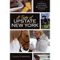 A Taste of Upstate New York: The People and the Stories Behind 40 Food Favorites - Paperback