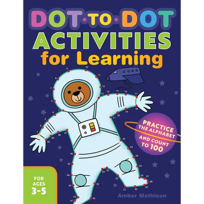 Dot-To-Dot Activities for Learning: Practice the Alphabet and Count to 100 - Paperback