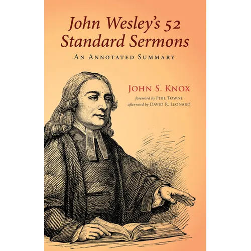 John Wesley's 52 Standard Sermons: An Annotated Summary - Hardcover