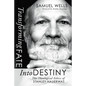 Transforming Fate into Destiny - Hardcover