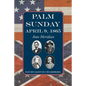 Palm Sunday: April 9, 1865 - Ante Meridian - Paperback