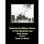 Exploring the Military History of Fort MacArthur and Palos Verdes - Paperback