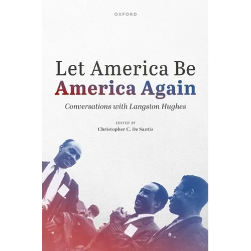 Let America Be America Again: Conversations with Langston Hughes - Hardcover