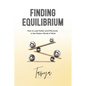 Finding Equilibrium: How to Lead Safely and Effectively in the Modern World of Work - Paperback