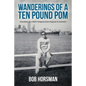 Wanderings of a Ten Pound Pom: Anecdotes of a 1960's emigrant from England to Australia. - Paperback