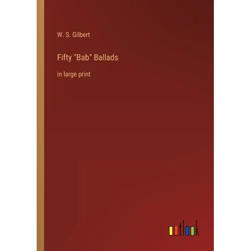 Fifty Bab Ballads: in large print - Paperback