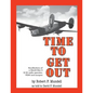 Time to Get Out: Recollections of a World War II B-24 radio operator, POW and escapee - Paperback