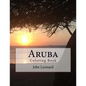 Aruba Coloring Book: Color your way through the amazing island of Aruba - Paperback