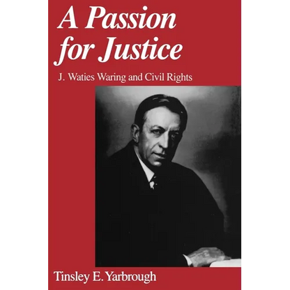 A Passion for Justice: J. Waties Waring and Civil Rights - Paperback